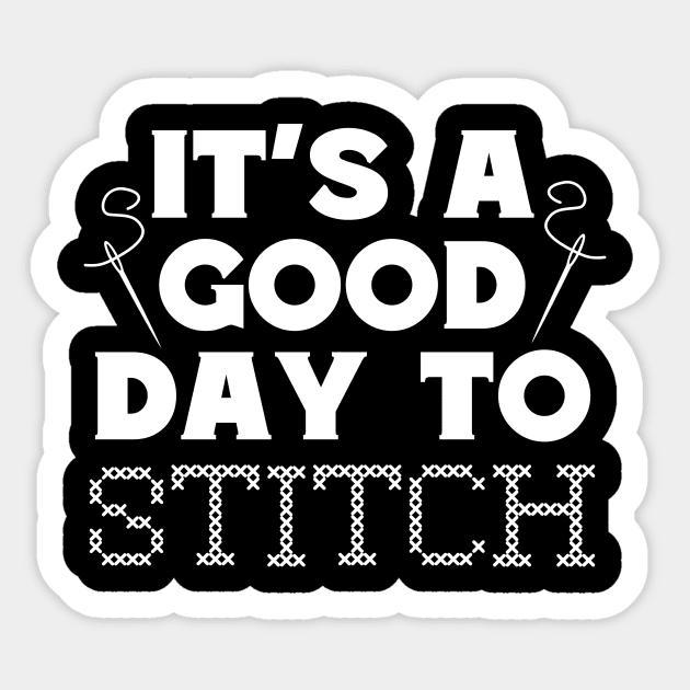 It's A Good Day To Stitch Sticker by The Jumping Cart